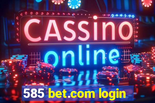 585 bet.com login